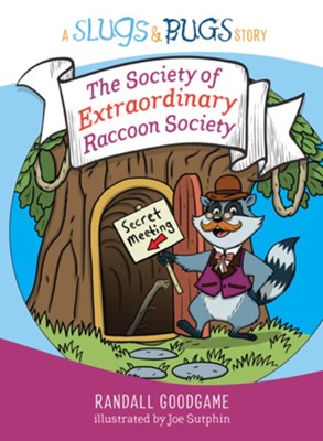 The Society of Extraordinary Raccoon Society - eBook  -     By: Randall Goodgame
    Illustrated By: Joe Sutphin
