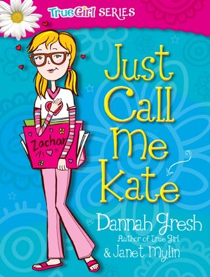 Just Call Me Kate - eBook  -     By: Dannah Gresh, Janet Mylin
