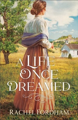A Life Once Dreamed - eBook  -     By: Rachel Fordham
