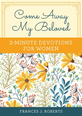 Come Away My Beloved: 3-Minute Devotions for Women - eBook  -     By: Frances J. Roberts

