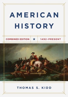 American History, Combined Edition: 1492 - Present - eBook  -     By: Thomas S. Kidd
