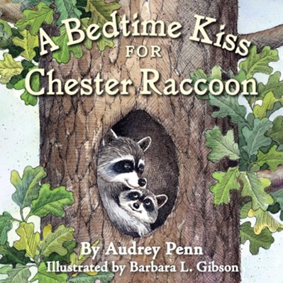 A Bedtime Kiss for Chester Raccoon - eBook  -     By: Audrey Penn
