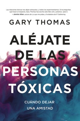 Alejate de las personas toxicas: Cuando dejar una amistad - eBook  -     By: Gary L. Thomas
