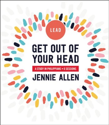 Get Out of Your Head Leader's Guide: A Study in Philippians - eBook  -     By: Jennie Allen
