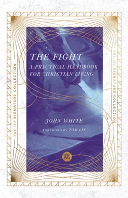 The Fight: A Practical Handbook for Christian Living - eBook  -     By: John White
