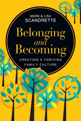 Belonging and Becoming: Creating a Thriving Family Culture - eBook  -     By: Mark Scandrette, Lisa Scandrette
