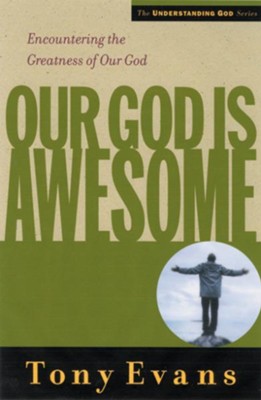 Our God is Awesome: Encountering the Greatness of Our God - eBook  -     By: Tony Evans
