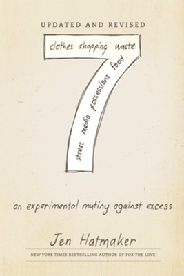 7: An Experimental Mutiny Against Excess (Updated and Revised) - eBook  -     By: Jen Hatmaker
