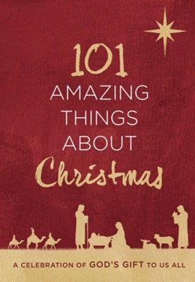 101 Amazing Things About Christmas: A Celebration of God's Gift to Us All - eBook  - 