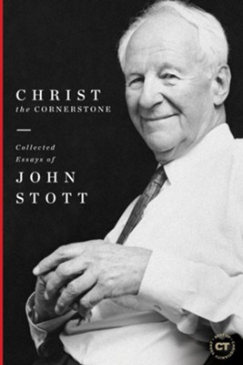 Christ the Cornerstone: Collected Essays of John Stott - eBook  -     By: John Stott
