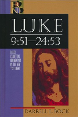 Luke 9:51-24:53: Baker Exegetical Commentary on the New Testament [BECNT]  -     By: Darrell L. Bock
