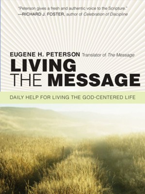Living the Message: Daily Reflections with Eugene Peterson - eBook  -     By: Eugene H. Peterson
