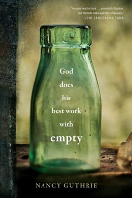 God Does His Best Work with Empty - eBook  -     By: Nancy Guthrie
