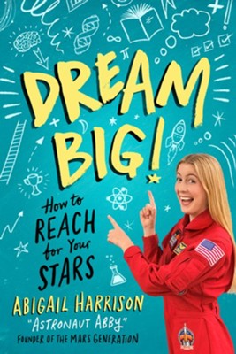 Dream Big!: Reach for Your Stars - eBook  -     By: Abigail Harrison
