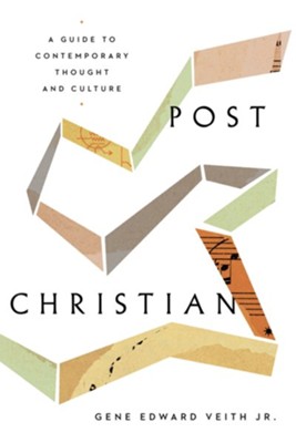Post-Christian: A Guide to Contemporary Thought and Culture - eBook  -     By: Gene Edward Veith Jr.
