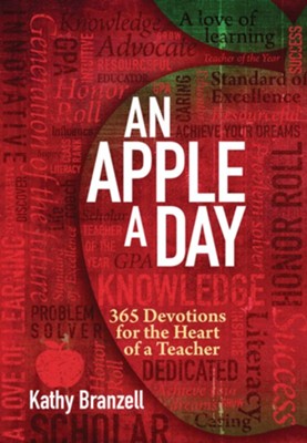 An Apple a Day (2nd edition): 365 Devotions for the Heart of a Teacher - eBook  -     By: Kathy Branzell
