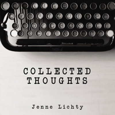 Collected Thoughts - eBook  -     By: Jenne Lichty
