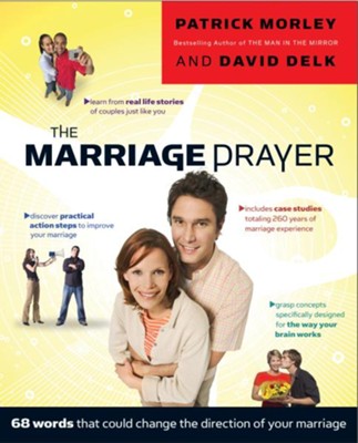 The Marriage Prayer: A Prescription to Change the Direction of Your Marriage - eBook  -     By: Patrick Morley, David Delk
