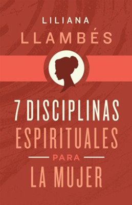 7 Disciplinas espirituales para la mujer - eBook  -     By: Liliana Llamb&#233s
