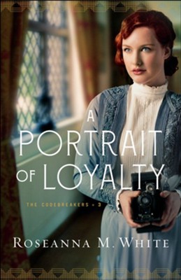 A Portrait of Loyalty (The Codebreakers Book #3) - eBook  -     By: Roseanna M. White
