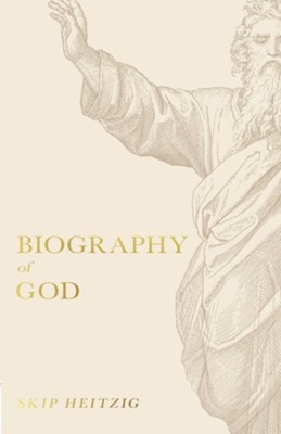 Biography of God - eBook  -     By: Skip Heitzig
