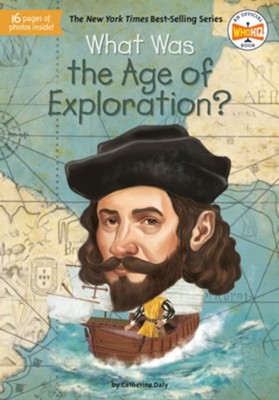 What Was the Age of Exploration? - eBook  -     By: Catherine Daly, Who HQ, Jake Murray
