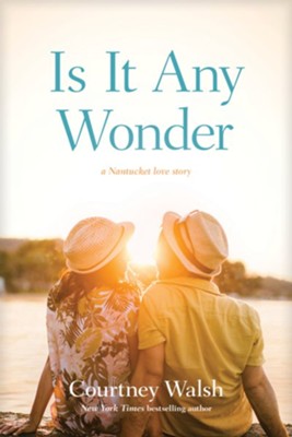 Is It Any Wonder: A Nantucket Love Story - eBook  -     By: Courtney Walsh
