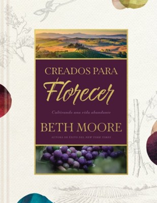 Creados para florecer: Cultivando una vida abundante - eBook  -     By: Beth Moore
