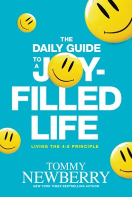 The Daily Guide to a Joy-Filled Life: Living the 4:8 Principle - eBook  -     By: Tommy Newberry
