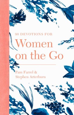 90 Devotions for Women on the Go - eBook  -     By: Stephen Arterburn M.ED., Pam Farrel

