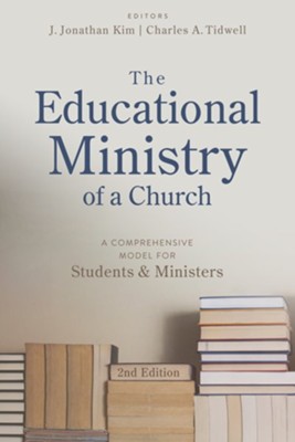 The Educational Ministry of a Church, Second Edition: A Comprehensive Model for Students and Ministers - eBook  - 