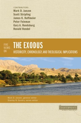 Five Views on the Exodus: Historicity, Chronology, and Theological Implications - eBook  -     Edited By: Mark D. Janzen, Stanley N. Gundry
    By: Various Contributors
