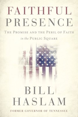 Faithful Presence - eBook  -     By: Bill Haslam
