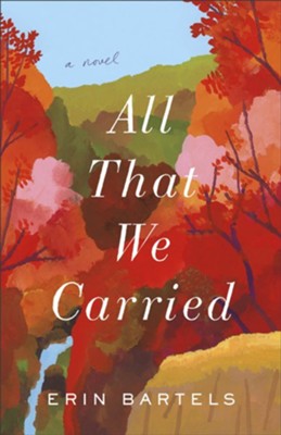 All That We Carried - eBook  -     By: Erin Bartels

