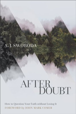 After Doubt: How to Question Your Faith without Losing It - eBook  -     By: A.J. Swoboda

