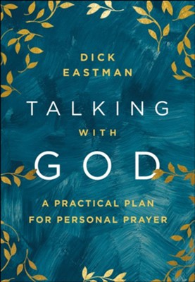 Talking with God: A Practical Plan for Personal Prayer - eBook  -     By: Dick Eastman
