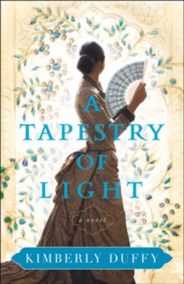 A Tapestry of Light - eBook  -     By: Kimberly Duffy
