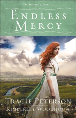 Endless Mercy (The Treasures of Nome Book #2) - eBook  -     By: Tracie Peterson, Kimberley Woodhouse
