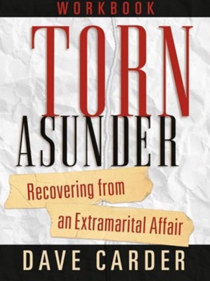 Torn Asunder Workbook: Recovering From an Extramarital Affair - eBook  -     By: Dave Carder
