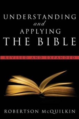Understanding and Applying the Bible: Revised and Expanded - eBook  -     By: Robertson McQuilkin

