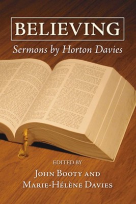 Believing: Sermons by Horton Davies - eBook  -     By: Horton Davies
