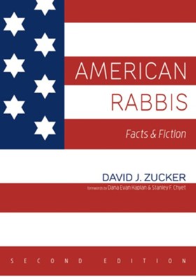 American Rabbis, Second Edition: Facts and Fiction - eBook  -     By: David J. Zucker
