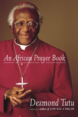 An African Prayer Book - eBook  -     By: Desmond Tutu
