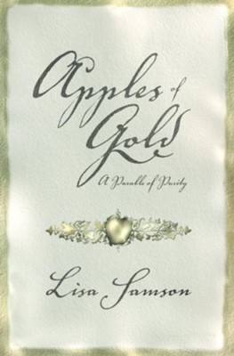 Apples of Gold: A Parable of Purity - eBook  -     By: Lisa Samson

