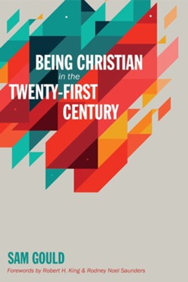 Being Christian in the Twenty-First Century - eBook  -     By: Sam Gould

