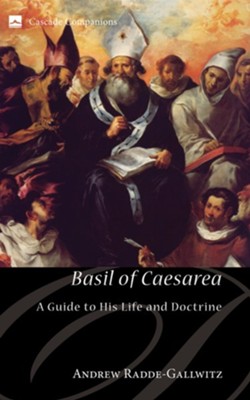 Basil of Caesarea: A Guide to His Life and Doctrine - eBook  -     By: Andrew Radde-Gallwitz
