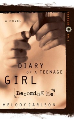 Becoming Me: Becoming Me by Caitlin O'Connor - eBook Diary of a Teenage Girl Series Caitlin #1  -     By: Melody Carlson
