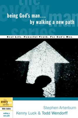 Being God's Man by Walking a New Path - eBook  -     By: Stephen Arterburn, Kenny Luck, Todd Wendorff
