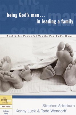 Being God's Man in Leading a Family - eBook  -     By: Stephen Arterburn, Kenny Luck, Todd Wendorff
