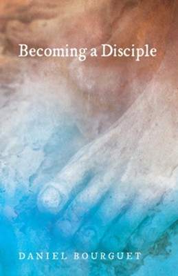 Becoming a Disciple - eBook  -     Translated By: Roger W.T. Wilkinson
    By: Daniel Bourguet
